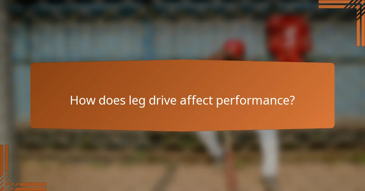 How does leg drive affect performance?