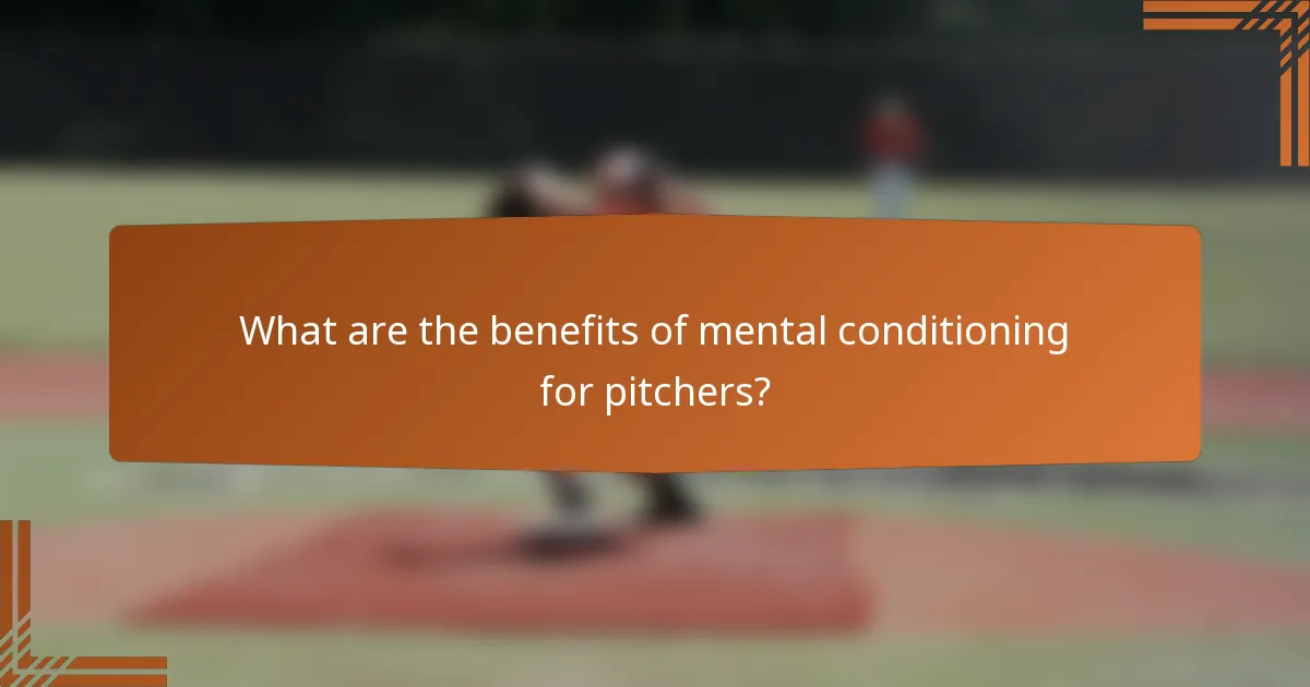 What are the benefits of mental conditioning for pitchers?