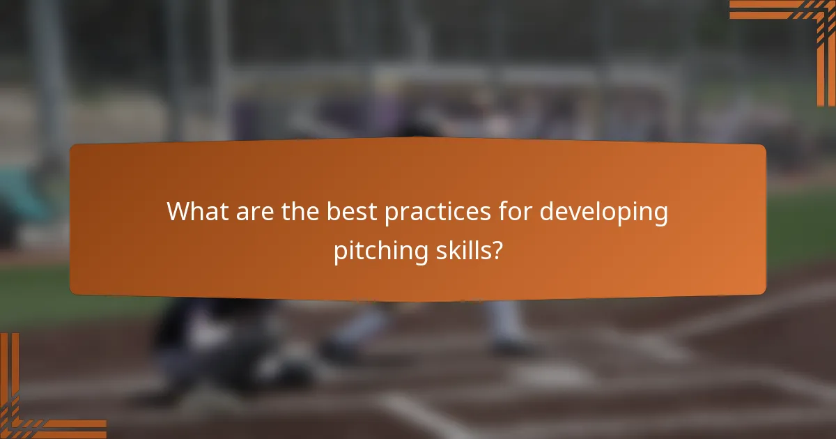What are the best practices for developing pitching skills?