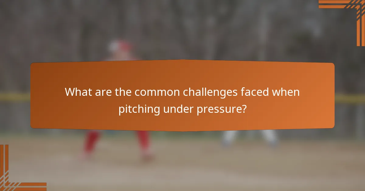 What are the common challenges faced when pitching under pressure?