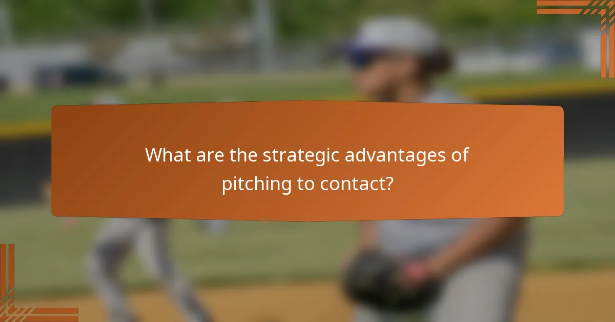 What are the strategic advantages of pitching to contact?