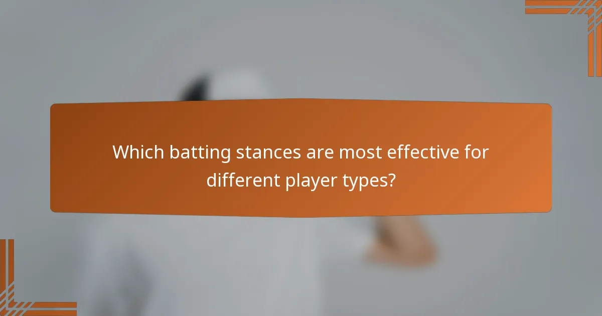 Which batting stances are most effective for different player types?