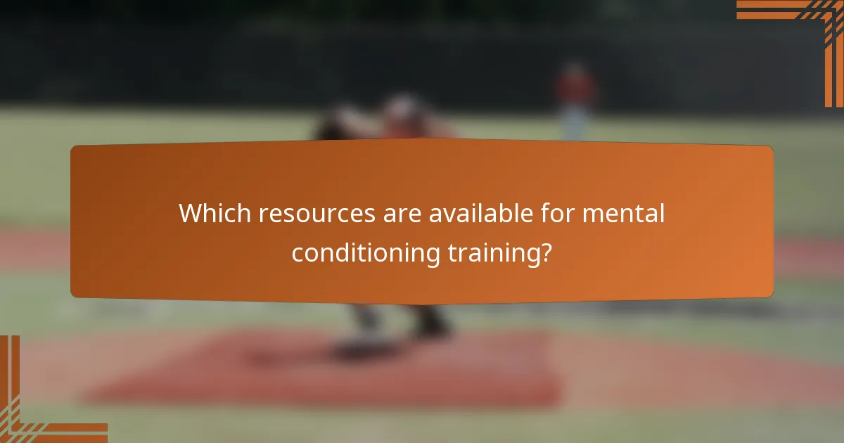 Which resources are available for mental conditioning training?