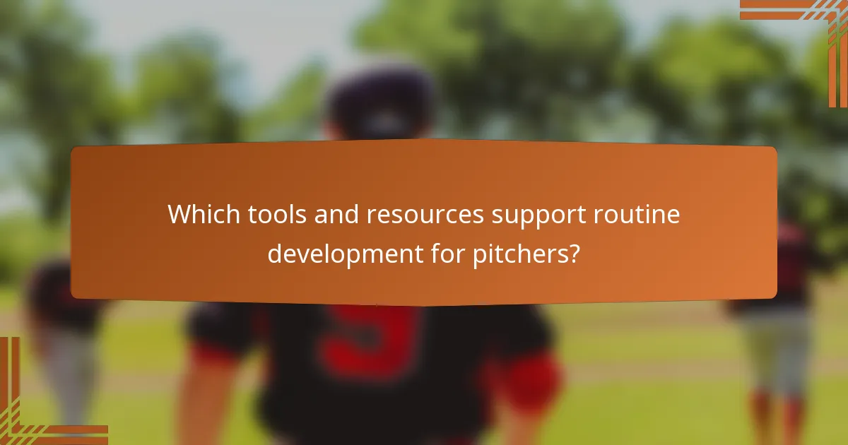 Which tools and resources support routine development for pitchers?